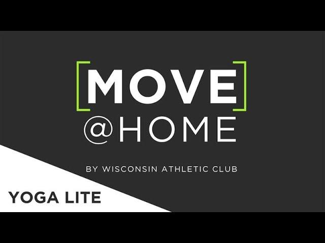 Yoga LITE - Series 6 - Move@Home by Wisconsin Athletic Club