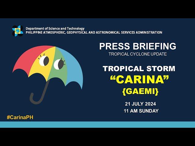 Press Briefing: Tropical Storm #CarinaPH {GAEMI} - 11:00 AM Update July 21, 2024 - Sunday