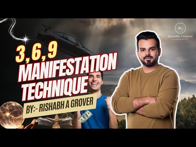 3,6,9 Manifestation Technique | Rishabh A Grover | Manifest Anything though Number