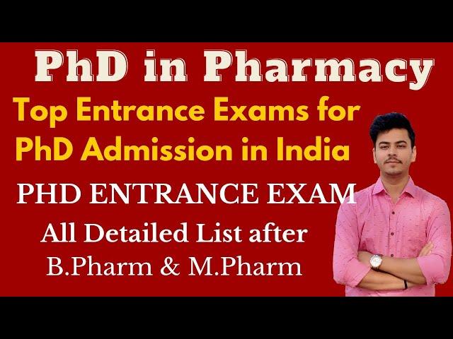 PhD Entrance Exams | PhD after pharmacy | PhD Admission details