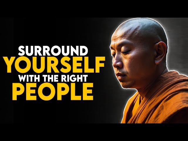 Surround yourself with the right people | Buddhism