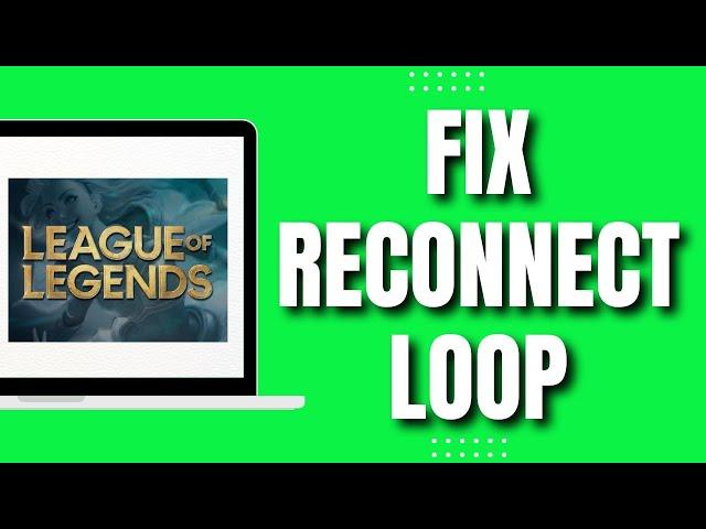 How to Fix League of Legends Reconnect Loop (EASILY 2023)