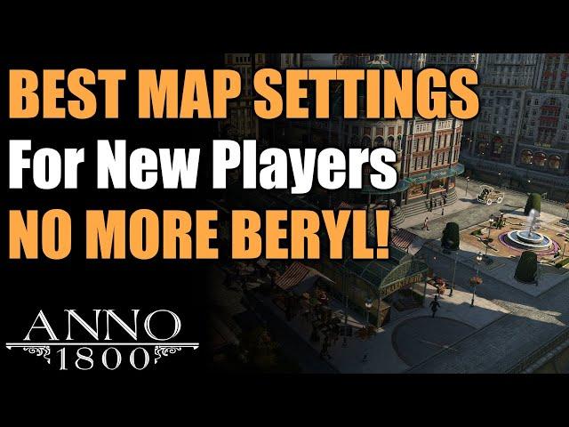 BEST MAP SETTINGS For New Anno 1800 Players!