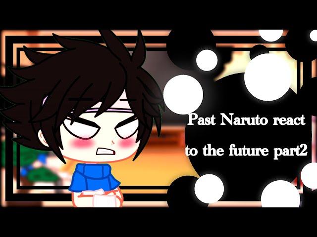 Past Naruto react to the future||part 2||Gacha life||Sasunaru||+