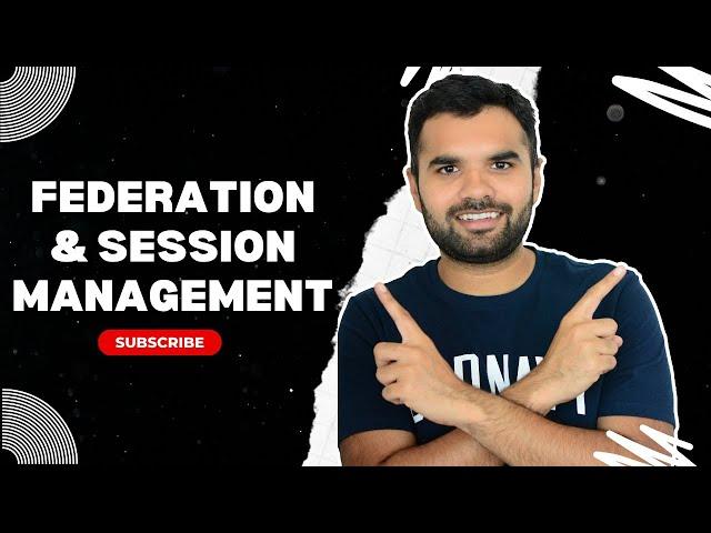 What are Session and Federation Management Techniques