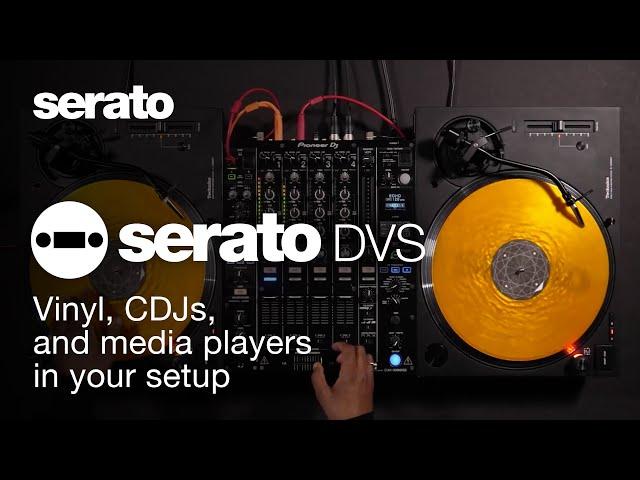 Serato DVS | Vinyl, CDJs, and media players in your setup