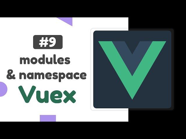 #9 - modules & namespace | Vuex state management tutorial