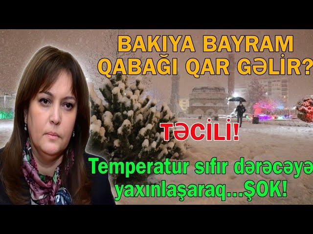 Bakıya bayram qabağı qar gəlir? - Temperatur sıfır dərəcəyə yaxınlaşaraq...Trend Xəbər