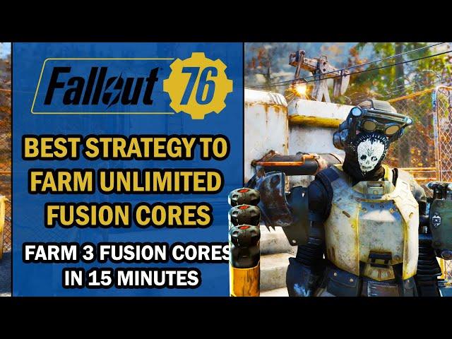 Fallout 76 – Farming Guide – Best STRATEGY to FARM Unlimited FUSION CORES - 3 per 15-20 Minutes