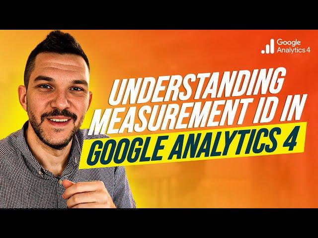 Everything You Need To Know About GA4's Measurement ID (In Less Than 5 Minutes)