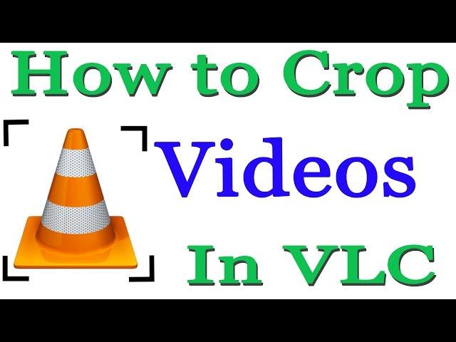 How to Crop Videos & Save Using VLC Media Player