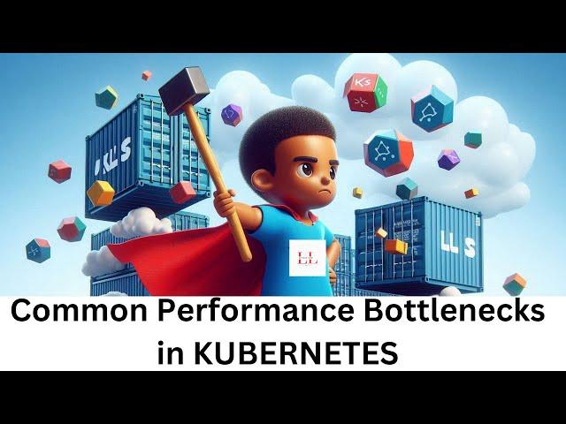 What are the common Performance Bottlenecks in #kubernetes