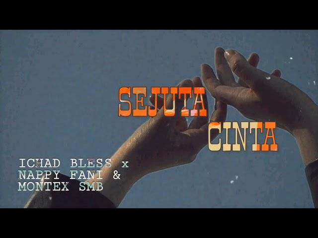 SEJUTA CINTA - Ichad Bless ft. Nappy Fani, Montex SMB (Official Audio)