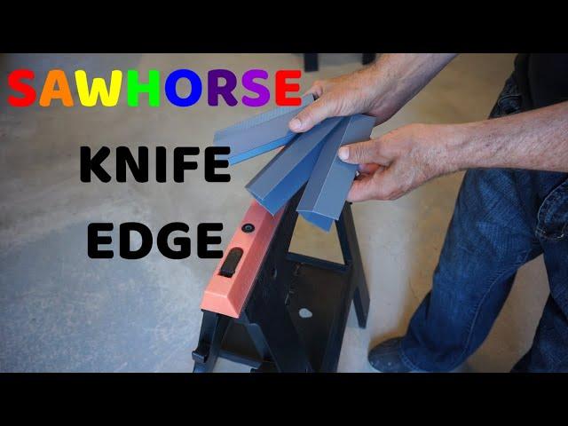 GADGETS#194 - SAWHORSE KNIFE EDGE