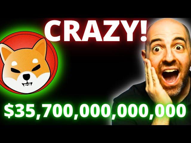 WOW $35,700,000,000,000!!! SHIBA INU HOLDERS THIS IS INSANE!! HOW LONG WILL THIS LAST FOR SHIBA INU?