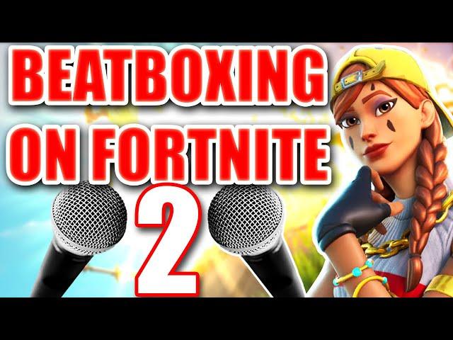 WHEN A BEATBOXER PLAYS FORTNITE 2