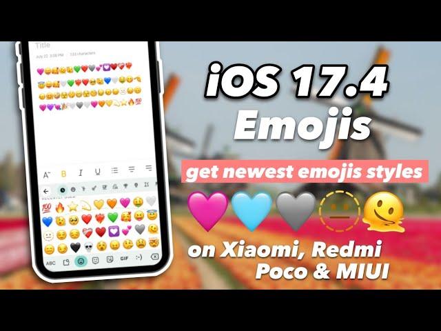 Apply iOS 17.4 New iOS Emojis on Xiaomi, Redmi, Poco or MIUI