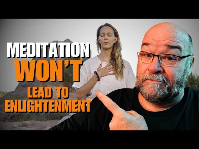 Why Meditation Alone Won’t Lead to Enlightenment – The Missing Ingredient