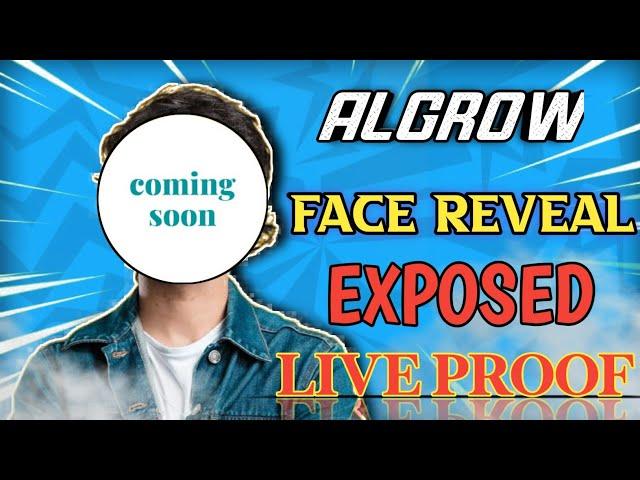 ALGROW FACE REVEAL | Algrow Exposed Live Proof