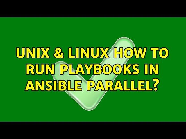 Unix & Linux: How to run playbooks in ansible parallel?