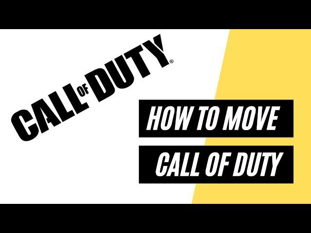 How to Move Call of Duty Install Location - PC