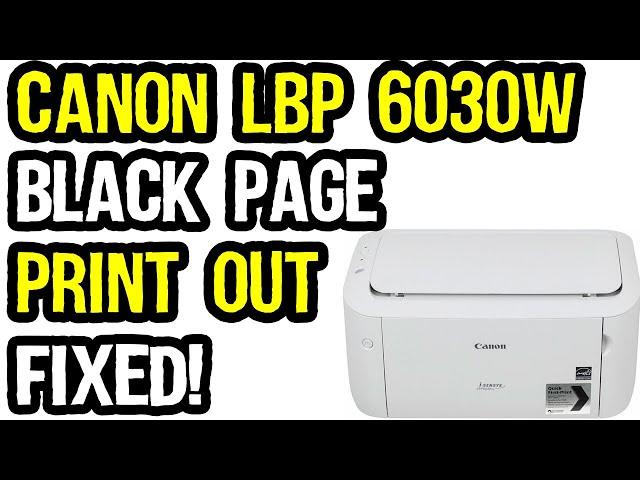 Canon LBP 6030w, Canon LBP 6030b, Canon LBP 6030 Laser Printer Black Page Print Out