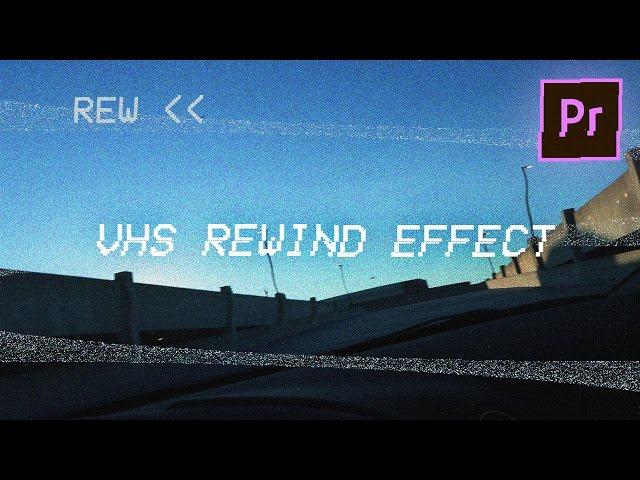 Premiere Pro: VHS VCR Glitch REWIND Video Effect (Tutorial / How to)