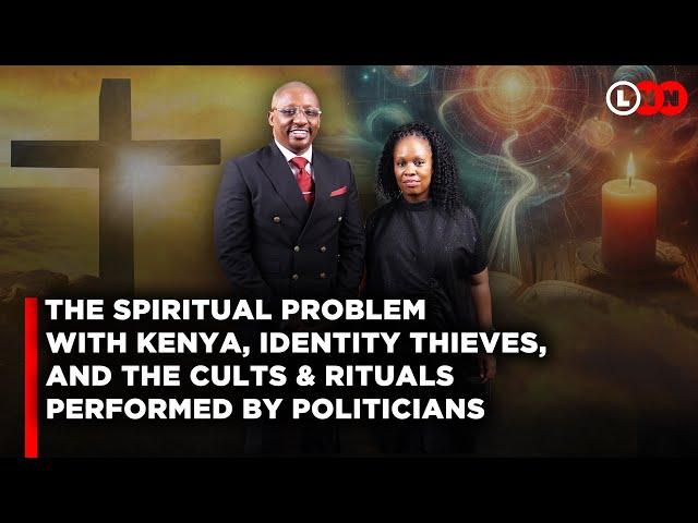 The real spiritual problem in Kenya, how politicians are stealing destinies & the rituals performed