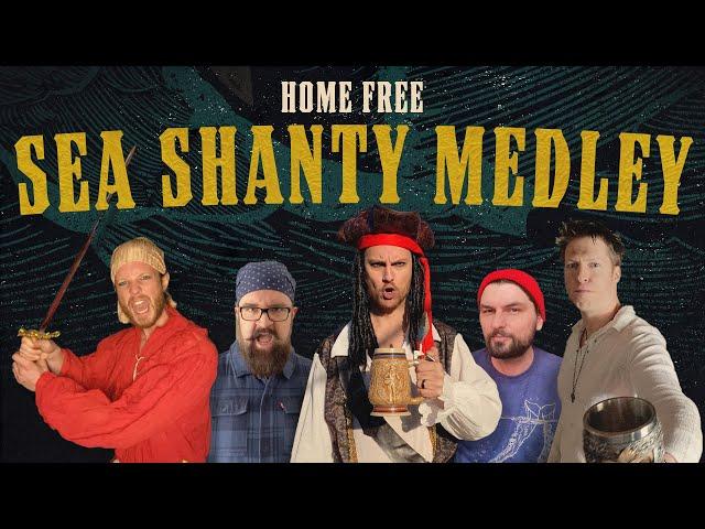 Home Free - Sea Shanty Medley