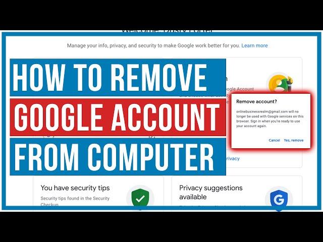 How To Completely Remove Your Google Account From A Computer