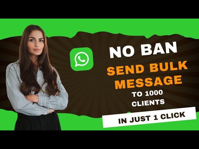 Send bulk messages in whatsapp without ban || 1000 clients in 1 click || Tech Solver ||