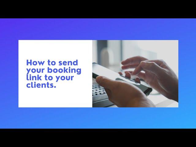 How to send your booking link to your clients.