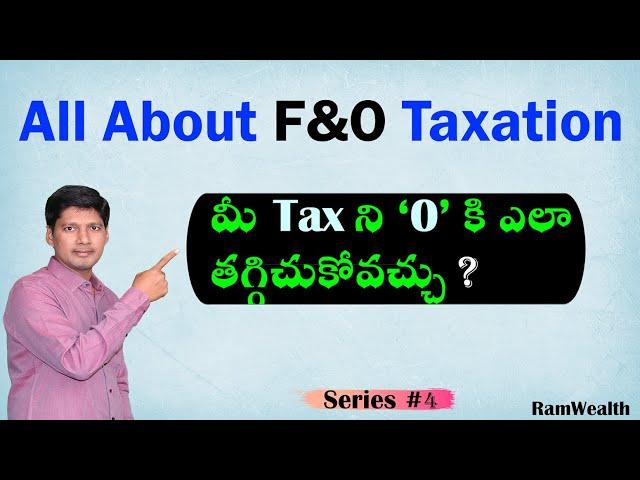 Complete Guide on F&O taxation in Telugu | How to pay less Tax from Trading Income