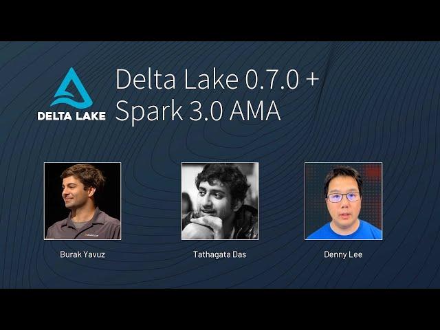 Delta Lake 0.7.0 + Spark 3.0 AMA