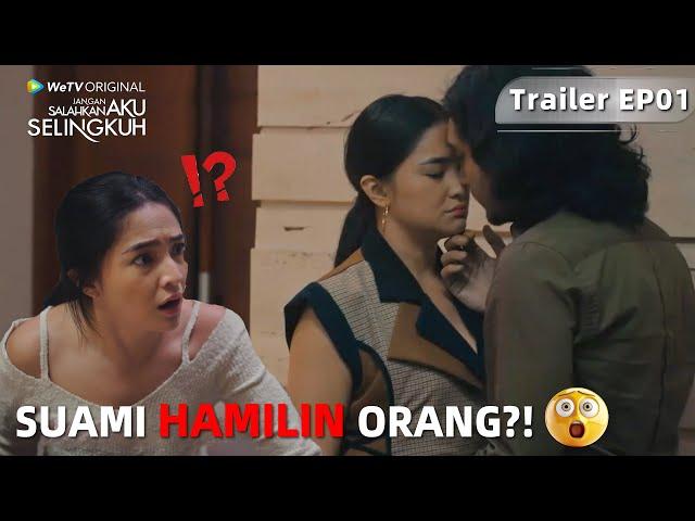 Jangan Salahkan Aku Selingkuh | Trailer EP01 Aku Hamilin Seseorang..