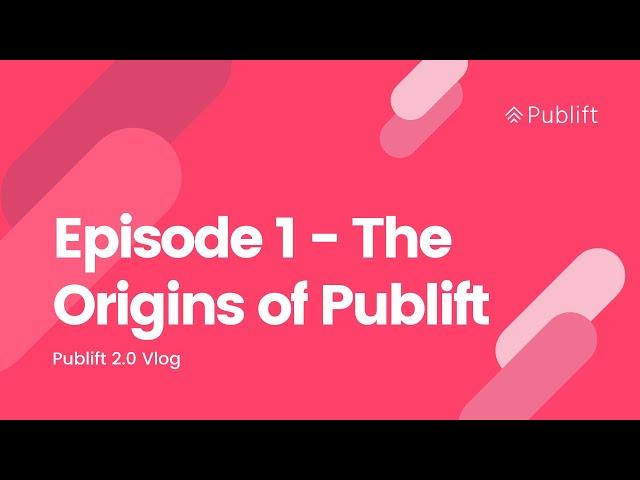 Publift 2.0 Vlog Episode 1 - The Origins of Publift