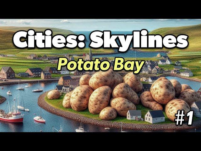 PLAYING LIKE IT'S 2016 | Cities Skylines: Potato Bay #1