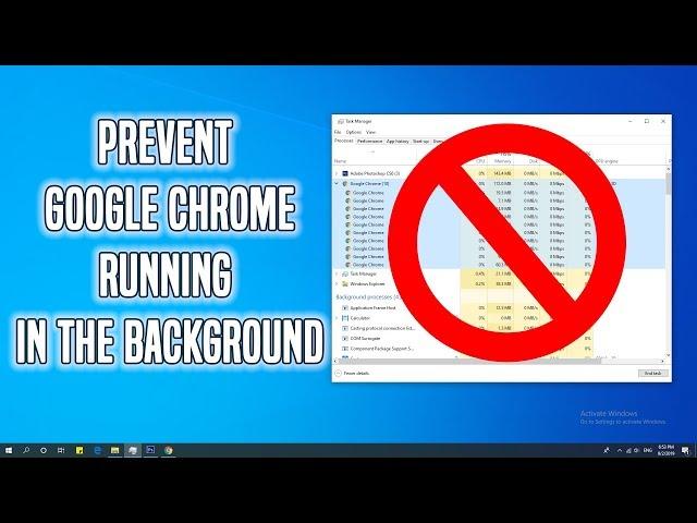 PREVENT GOOGLE CHROME RUNNING IN THE BACKGROUND | 1-MINUTE TIPS | WINDOWS 10 TIPS & TRICKS