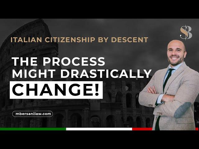 The Process of Italian Citizenship by Descent Might Drastically Change: What's going on in Italy?