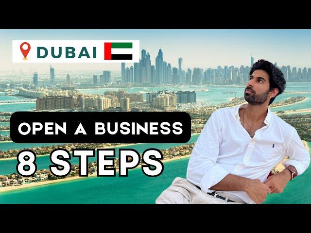 How to Open a Business in Dubai in 8 Steps - Company Creation + Visa Process