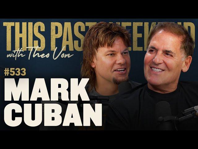 Mark Cuban | This Past Weekend w/ Theo Von #533