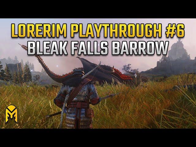 Bleak Falls Barrow | LoreRim Warrior Playthrough | Episode 6