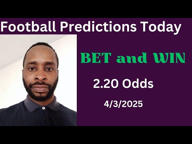 Football Predictions Today 4/3/2025 |  Football Betting Strategies | Daily Football Tips