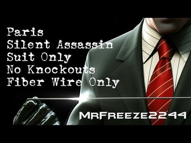 HITMAN - Paris - Silent Assassin/Suit Only/No KOs/Fiber Wire Only