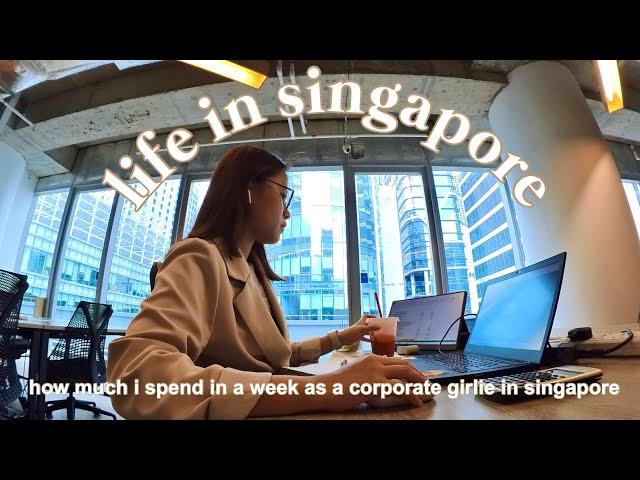 life in singapore | how much i spend in a week as a corporate girlie in singapore 