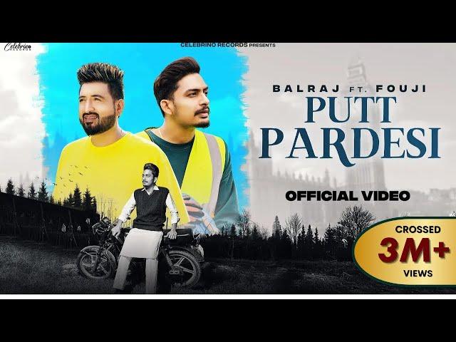 Putt Pardesi | Balraj | Fouji | New Punjabi Songs 2023 | New Punjabi Songs | New Songs