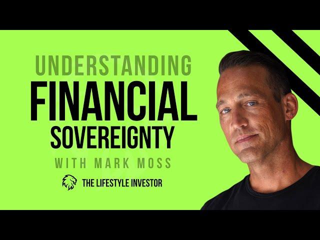 Mark Moss on Understanding Financial Sovereignty | Sovereign Wealth Funds Explained