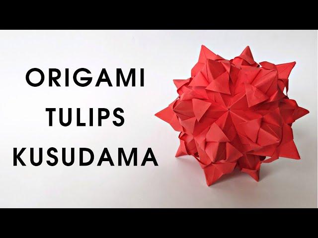 Origami TULIPS KUSUDAMA | How to make a kusudama with flowers