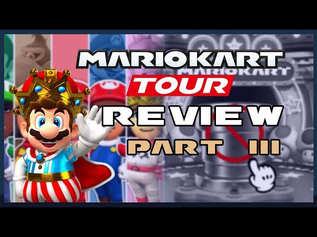 Mario Kart Tour Is Complicated- Part III (Mario Kart Tour Review)