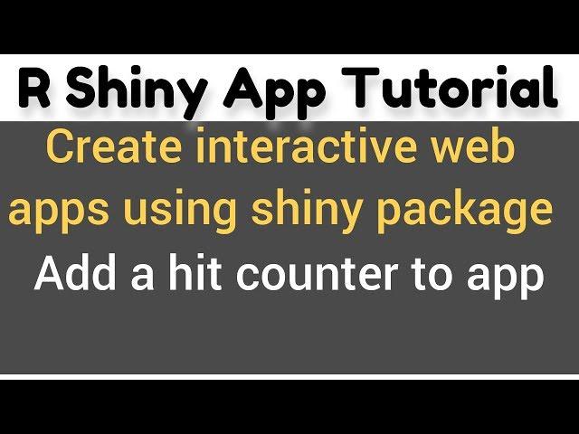 R Shiny App Tutorial # 18 - How to build a visitor hit counter for RShiny app